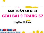 Giải bài 9 trang 57 Toán 10 Chân trời sáng tạo (SGK Tập 1)